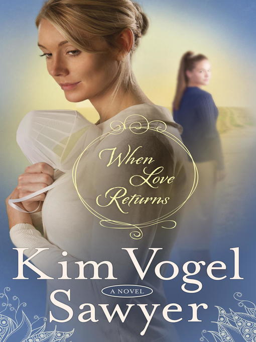 Title details for When Love Returns by Kim Vogel Sawyer - Available